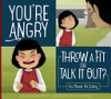 You_re_angry___throw_a_fit_or_talk_it_out_