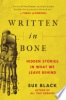 Written_in_bone__Hidden_stories_in_what_we_leave_behind