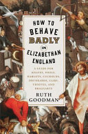 How_to_behave_badly_in_Elizabethan_England