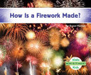 How_is_a_firework_made_