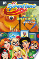 DC_super_hero_girls___Past_times_at_Super_Hero_High